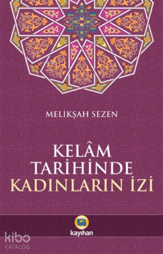 Kelam Tarihinde Kadınların İzi | Melikşah Sezen | Kayıhan Yayınları