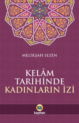 Kelam Tarihinde Kadınların İzi | Melikşah Sezen | Kayıhan Yayınları