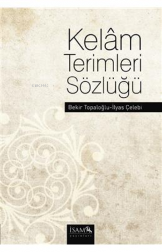 Kelam Terimleri Sözlüğü | Bekir Topaloğlu | İSAM (İslam Araştırmaları 