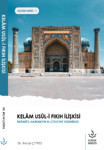 Kelam Usul-i Fıkıh İlişkisi | Recai Çetres | Nizamiye Akademi Yayınlar