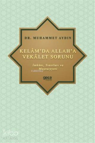 Kelâm'da Allah'a Vekâlet Sorunu; İmkânı, Sınırları ve Meşrûiyyeti | Mu