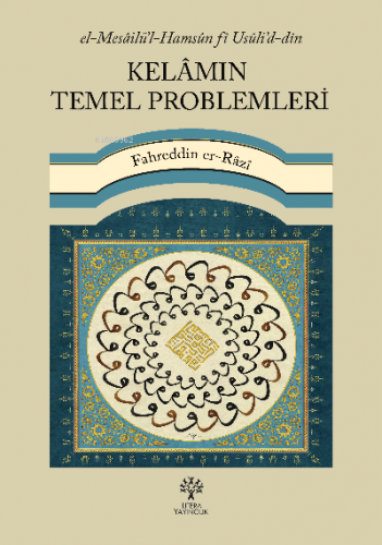 Kelâmın Temel Problemleri | Fahreddîn Er-Râzî | Litera Yayıncılık