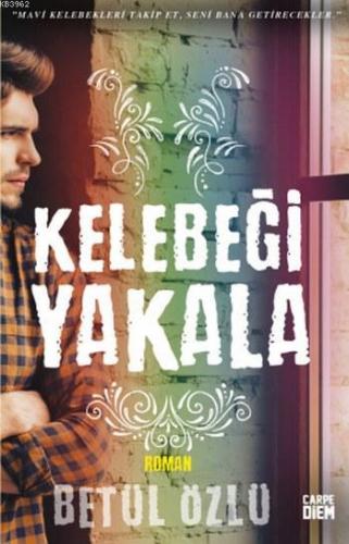 Kelebeği Yakala | Betül Özlü | Carpe Diem Kitap