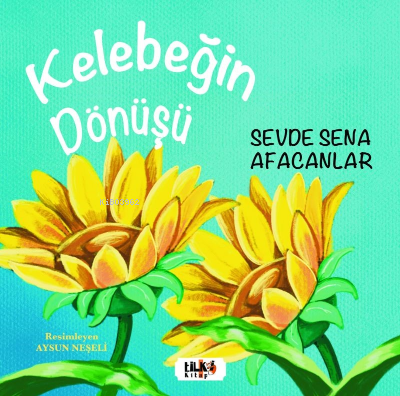 Kelebeğin Dönüşü | Sevde Sena Afacanlar | Tilki Kitap