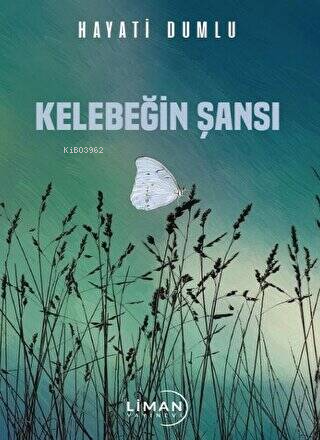 Kelebeğin Şansı | Hayati Dumlu | Liman Yayınevi