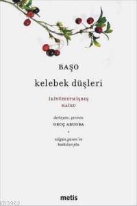 Kelebek Düşleri; İkiyüzyetmişbeş Haiku | Başo | Metis Yayıncılık