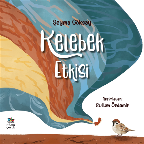 Kelebek Etkisi | Şeyma Göksay | İthaki Çocuk Yayınları