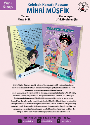 Kelebek Kanatlı Ressam Mihri Müşfik | Musa Bilik | Misket Kitap