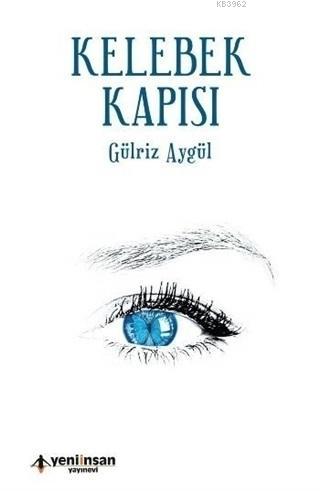 Kelebek Kapısı | Gülriz Aygül | Yeni İnsan Yayınevi