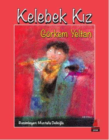 Kelebek Kız | Görkem Yeltan | Kırmızıkedi Çocuk