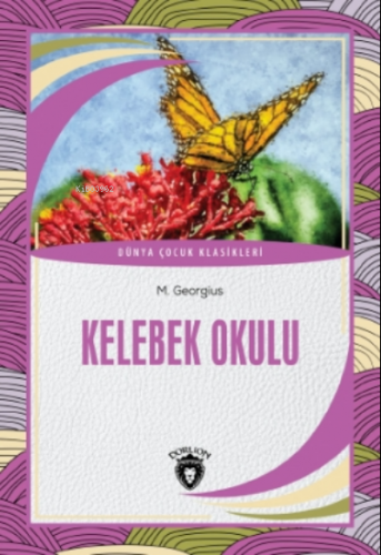 Kelebek Okulu | M. Georgius | Dorlion Yayınevi