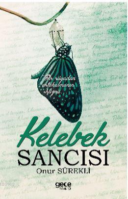 Kelebek Sancısı | Onur Sürekli | Gece Kitaplığı Yayınları