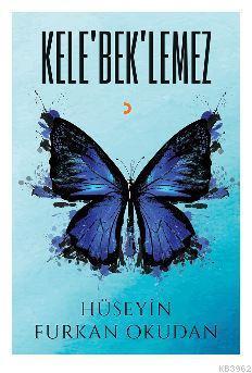 Kele'bek'lemez | Hüseyin Furkan Okudan | Cinius Yayınları