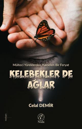 Kelebekler de Ağlar | Celal Demir | Nida Yayıncılık