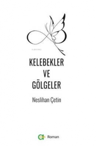 Kelebekler Ve Gölgeler | Neslihan Çetinkaya | Aram Yayınları