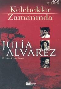 Kelebekler Zamanında | Julia Alvarez | Doğan Kitap