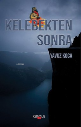 Kelebekten Sonra | Yavuz Koca | Kerasus Yayınları