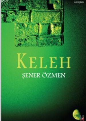 Keleh | Şener Özmen | Lis Basın Yayın