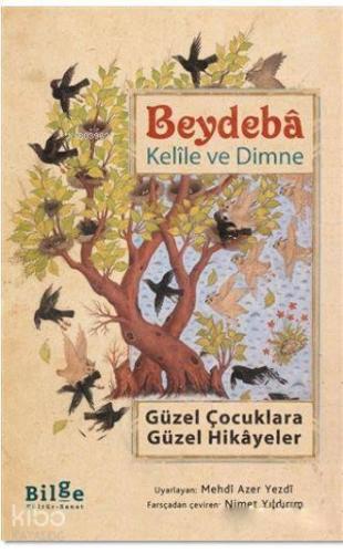 Kelile ve Dimne; Güzel Çocuklara Güzel Hikayeler | Beydaba | Bilge Kül