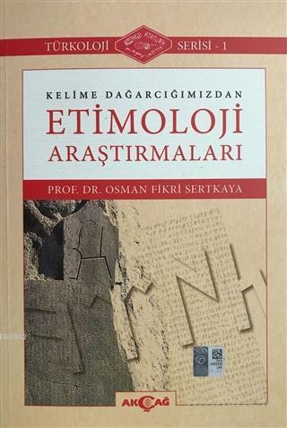 Kelime Dağarcığımızdan Etimoloji Araştırmaları; Türkoloji Serisi - 1 |