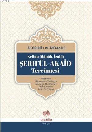 Kelime mânâlı, izahlı Şerh'ül-Akaid Tercümesi | Sa´düddin Et-Taftazani