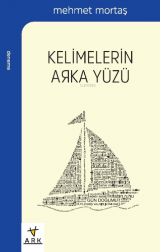 Kelimelerin Arka Yüzü | Mehmet Mortaş | Ark Kitapları