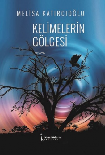 Kelimelerin Gölgesi | Melisa Katırcıoğlu | İkinci Adam Yayınları