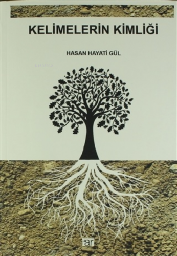 Kelimelerin Kimliği | Hasan Hayati Gül | Ar Yayınları