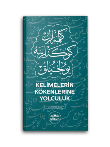 Kelimelerin Kökenlerine Yolculuk | Mirza İnak | Süedâ Yayıncılık