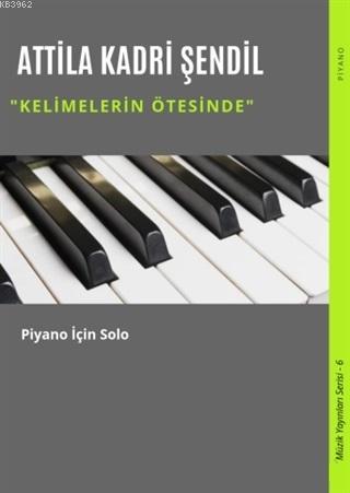 Kelimelerin Ötesinde; Piyano İçin Solo | Attila Kadri Şendil | Gece Ak