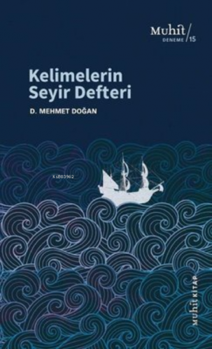 Kelimelerin Seyir Defteri | D. Mehmet Doğan | Muhit Kitap