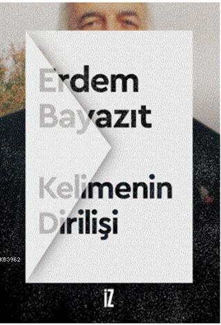 Kelimenin Dirilişi | Erdem Bayazıt | İz Yayıncılık