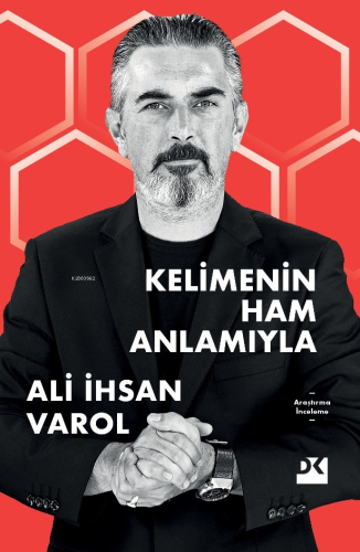 Kelimenin Ham Anlamıyla | Ali İhsan Varol | Doğan Kitap