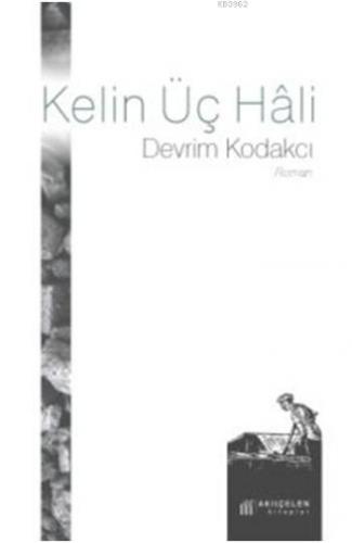 Kelin Üç Hâli | Devrim Kodakcı | Akılçelen Kitaplar