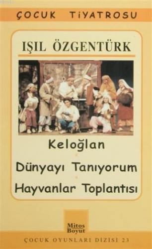 Keloğlan / Dünyayı Tanıyorum / Hayvanlar Toplantısı | Işıl Özgentürk |