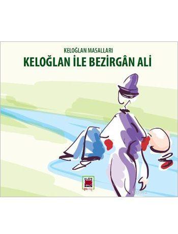 Keloğlan ile Bezirgân Ali | Anonim | Elips Kitap