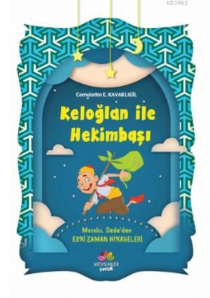 Keloğlan İle Hekimbaşı; Masalcı Dede'den Eski Zaman Hikâyeleri | Cemal