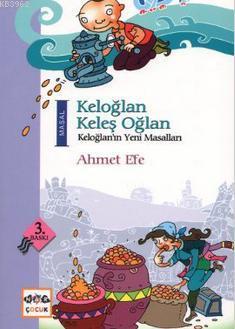 Keloğlan Keleş Oğlan; Keloğlan'ın Yeni Masalları | Ahmet Efe | Nar Yay