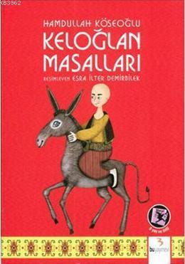 Keloğlan Masalları; 8 Yaş ve Üstü | Hamdullah Köseoğlu | Bu Yayınevi