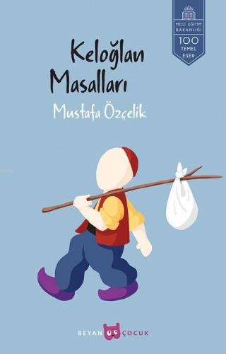 Keloğlan Masalları | Mustafa Özçelik | Beyan Çocuk