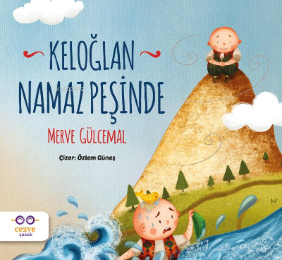 Keloğlan Namaz Peşinde | Merve Gülcemal | Cezve Çocuk