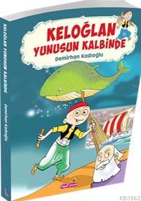 Keloğlan Yunusun Kalbinde | Demirhan Kadıoğlu | Hepsi Çocuk Yayınevi