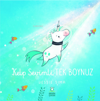 Kelp Sevimli Tek Boynuz | Jessie Sima | Derin Yayınları