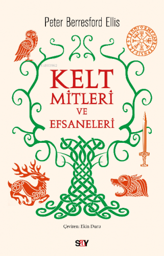 Kelt Mitleri ve Efsaneleri | Peter Berresford Ellis | Say Yayınları