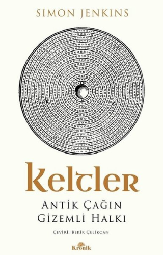 Keltler - Antik Çağın Gizemli Halkı | Simon Jenkins | Kronik Kitap