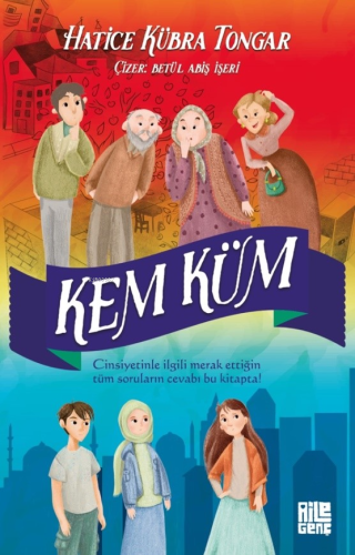 Kem Küm | Hatice Kübra Tongar | Aile Yayınları