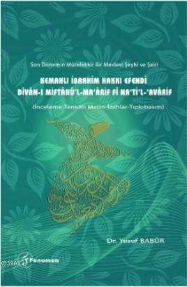 Kemahlı İbrahim Hakkı Efendi Dîvân-ı Miftâhü'l-Ma‘ârif fî Na‘ti'l-‘Avâ