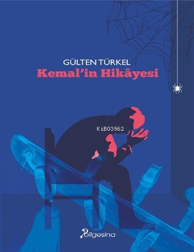 Kemal’in Hikâyesi | Gülten Türkel | Bilgesina Yayınevi