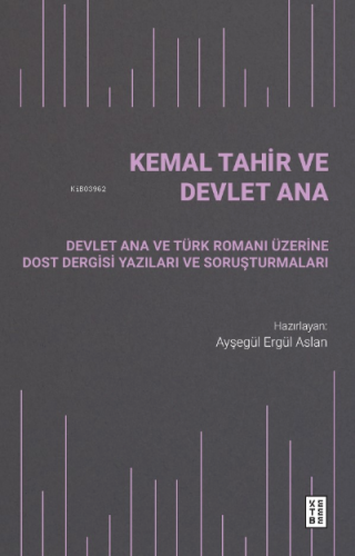 Kemal Tahir ve Devlet Ana | Kolektif | Ketebe Yayınları