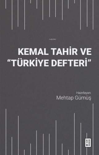 Kemal Tahir ve “Türkiye Defteri” | Mehtap Gümüş | Ketebe Yayınları